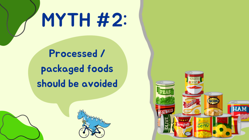 Common nutrition myth - processed / packaged foods should be avoided